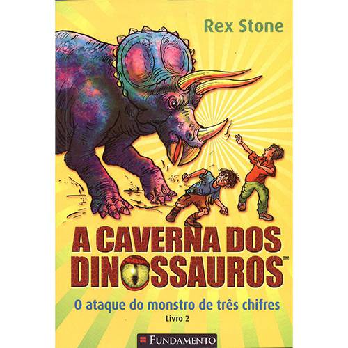 Livro - a Caverna dos Dinossauros: o Ataque do Monstro de Três Chifres - Vol. 2