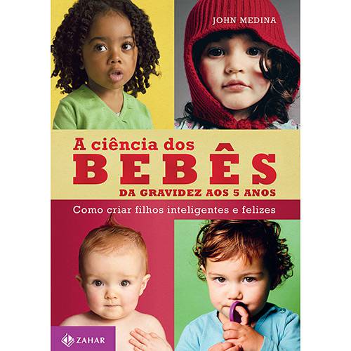 Livro - a Ciência dos Bebês: da Gravidez Aos 5 Anos