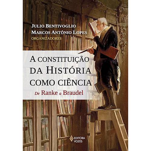 Livro - a Constituição da História Como Ciência: de Ranke a Braudel