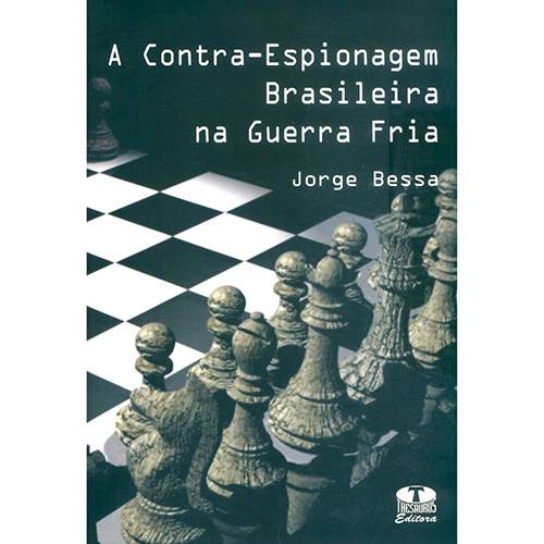 Livro : a Contra-Espionagem Brasileira na Guerra Fria