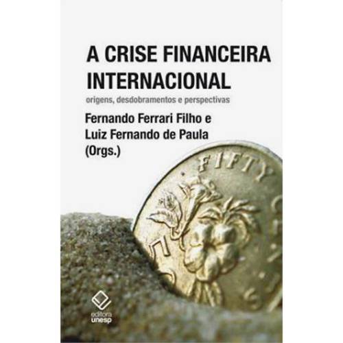 Livro - a Crise Financeira Internacional: Origens, Desdobramentos e Perspectivas