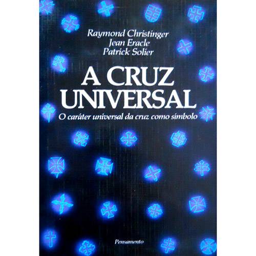 Livro - a Cruz Universal: o Caráter Universal da Cruz Como Símbolo
