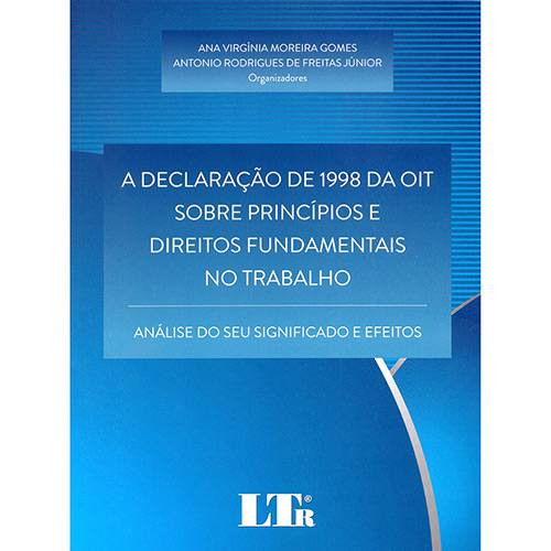 Livro - a Declaração de 1998 da OIT Sobre Princípios e Direitos Fundamentais no Trabalho