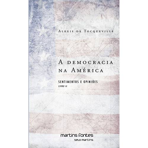 Livro - a Democracia na América: Sentimentos e Opiniões - Vol. 2