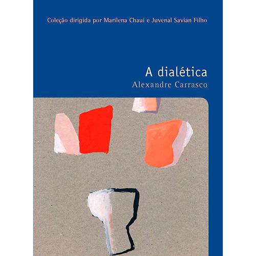 Livro - a Dialética Coleção Filosofias Volume 38