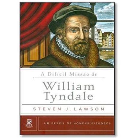 Livro a Difícil Missão de William Tyndale