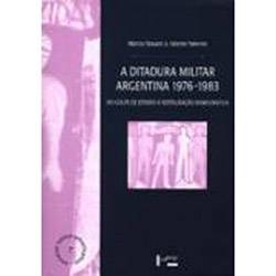 Livro - a Ditadura Militar Argentina: do Golpe de Estado a Reestruturação Democrática - 1976-1983