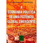 Livro - a Economia Política de uma Potência Global Emergente: em Busca do Sonho Brasileiro
