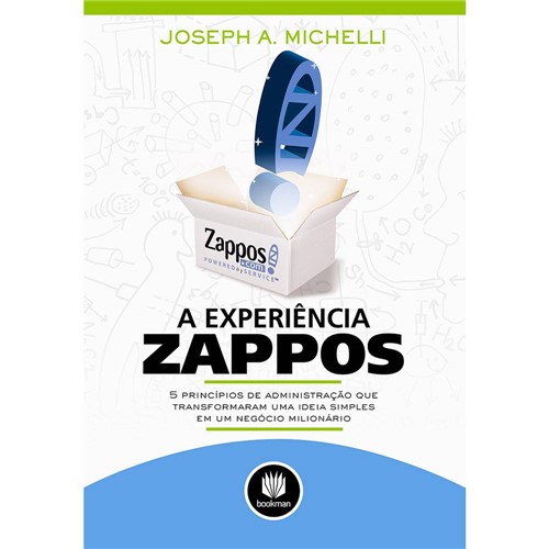 Livro - a Experiência Zappos: 5 Princípios de Administração que Transformaram uma Ideia Simples em um Negócio Milionário