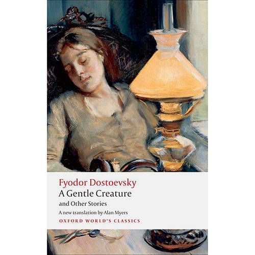 Livro - a Gentle Creature And Other Stories : White Nights; a Gentle Creature; The Dream Of a Ridiculous Man (Oxford World Classics)