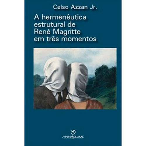 Livro - a Hermenêutica Estrutural de René Magritte em Três Momentos
