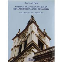 Livro - a História da Atividade Musical na Igreja Presbiteriana Unida de São Paulo