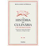 Livro - a História da Culinária em 100 Receitas