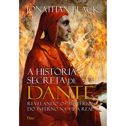 Livro - a História Secreta de Dante: Revelando os Mistérios do Inferno na Vida Real