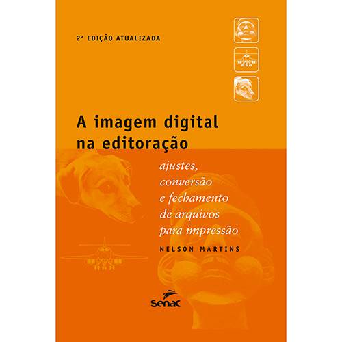 Livro - a Imagem Digital na Editoração: Ajustes, Conversão e Fechamento de Arquivos para Impressão