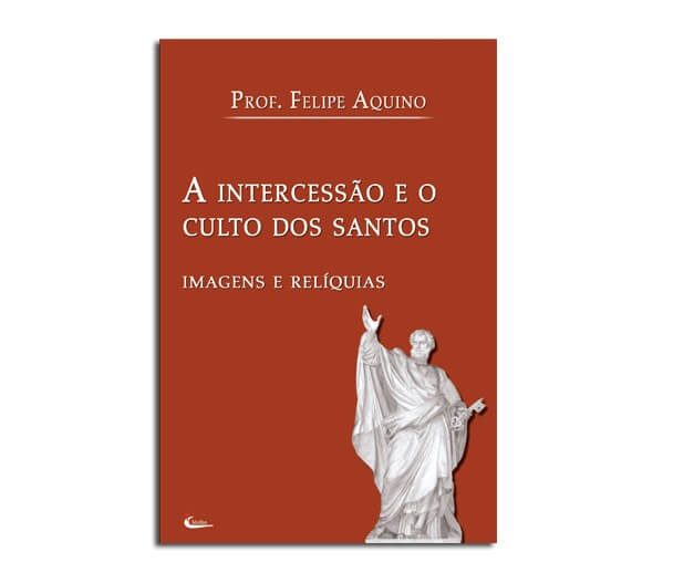 Livro - a Intercessão Culto dos Santos - Imagens e Relíquias | SJO Artigos Religiosos