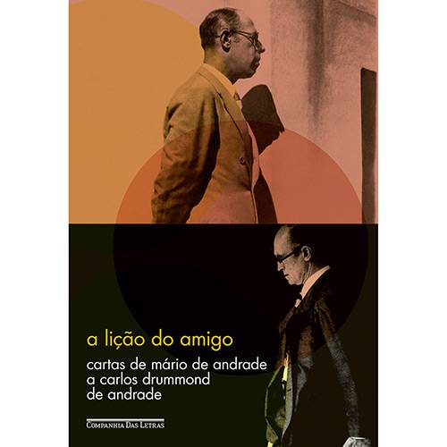 Livro - a Lição do Amigo: Cartas de Mário de Andrade a Carlos Drummond de Andrade