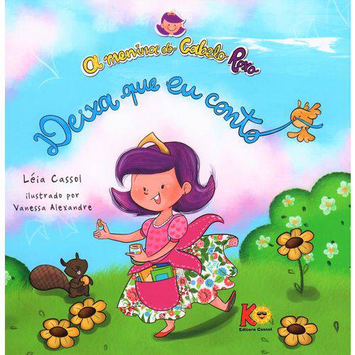 Livro - a Menina do Cabelo Roxo em Deixa que eu Conto - Autora Léia Cassol - Editora Cassol