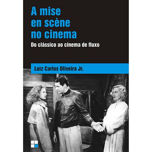 Livro - a Mise En Scène no Cinema: do Clássico ao Cinema de Fluxo