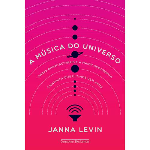 Livro - a Música do Universo: e Outras Canções do Espaço