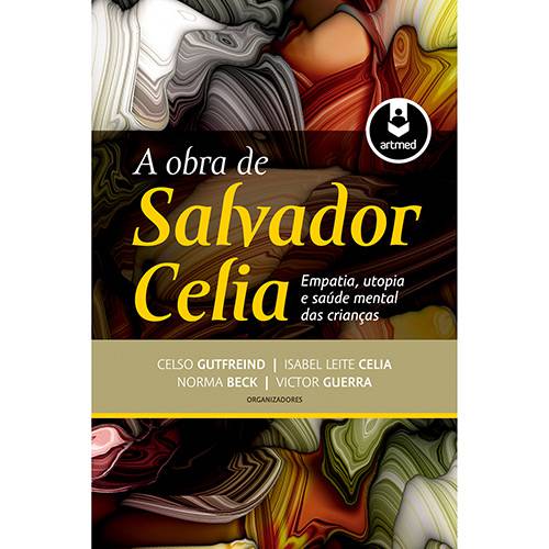 Livro - a Obra de Salvador Celia: Empatia, Utopia e Saúde Mental das Crianças
