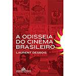 Livro - a Odisseia do Cinema Brasileiro: da Atlântida a Cidade de Deus