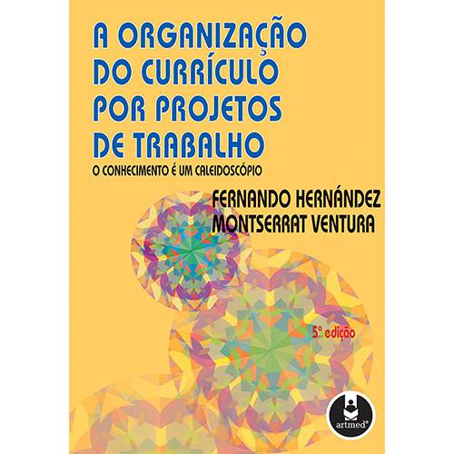 Livro - a Organizacao do Curriculo por Projetos de Trabalho