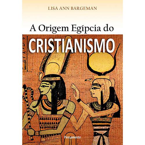 Livro - a Origem Egípcia do Cristianismo