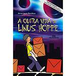 Livro - a Outra Vida de Linus Hoppe: Conforme a Nova Ortografia