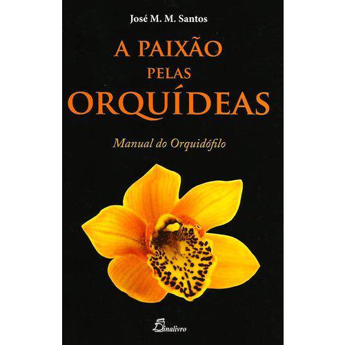 Livro: a Paixão Pelas Orquídeas: Manual do Orquidófilo