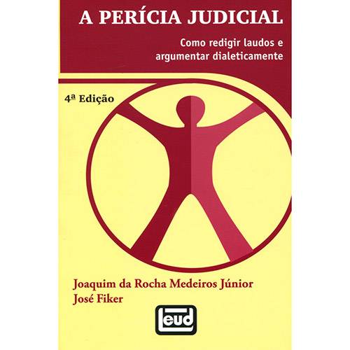 Livro - a Perícia Judicial: Como Redigir Laudos e Argumentar Dialeticamente
