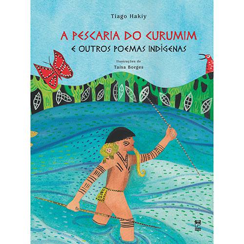 Livro - a Pescaria do Curumim e Outros Poemas Indigenas