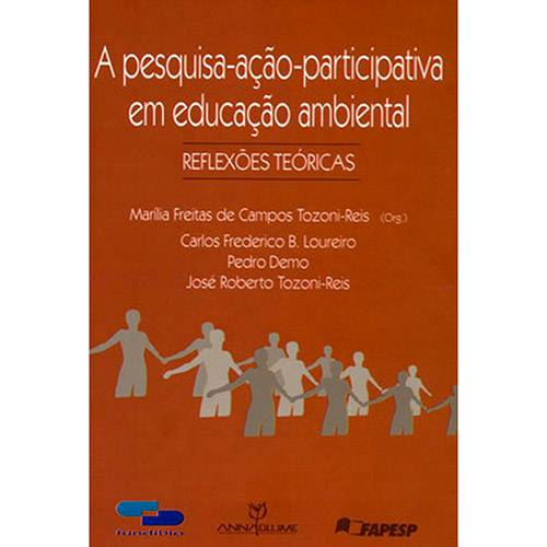 Livro - a Pesquisa-Ação-Participativa em Educação Ambiental: Reflexões Teóricas