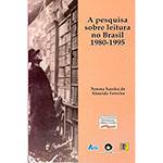 Livro - a Pesquisa Sobre Leitura no Brasil 1980-1995
