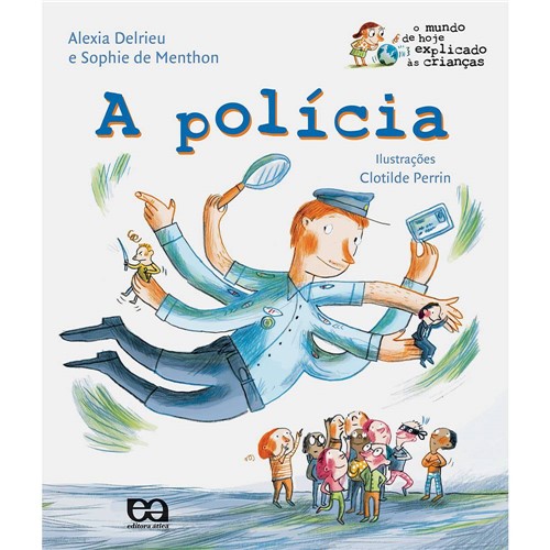Livro - a Polícia: Coleção o Mundo de Hoje Explicado às Crianças