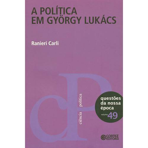 Livro - a Política em György Lukács - Coleção Questões da Nossa Época - Vol. 49
