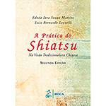 Livro - a Prática do Shiatsu: na Visão Tradicionalista Chinesa