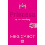 Livro - a Princesa de Rosa-Shocking - Coleção o Diário da Princesa - Vol. 5