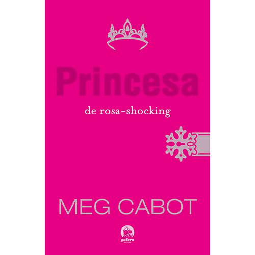 Livro - a Princesa de Rosa-Shocking - Coleção o Diário da Princesa - Vol. 5
