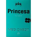 Livro - a Princesa no Limite - Coleção o Diário da Princesa - Vol. 8