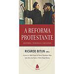 Livro - a Reforma Protestante: História, Teologia e Desafios