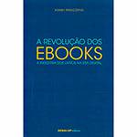 Livro - a Revolução dos Ebooks: a Indústria dos Livros na Era Digital