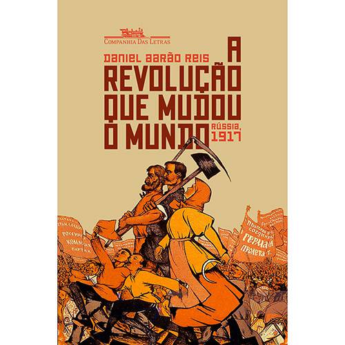 Livro - a Revolução que Mudou o Mundo: Rússia, 1917