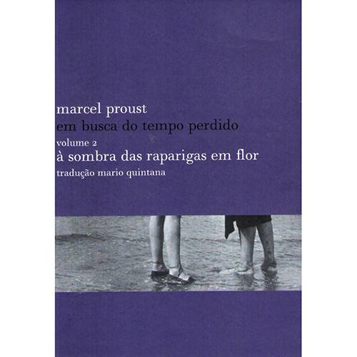 Livro - à Sombra das Raparigas em Flor - Coleção em Busca do Tempo Perdido - Vol. 2