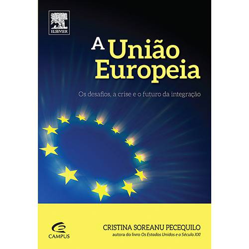 Livro - a União Europeia: os Desafios, a Crise e o Futuro da Integração