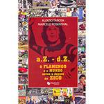 Livro - A.Z. D.Z. : o Flamengo e o Mundo Antes e Depois de Zico