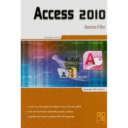 Livro - Access 2010 Depressa e Bem - Aprenda Pela Prática