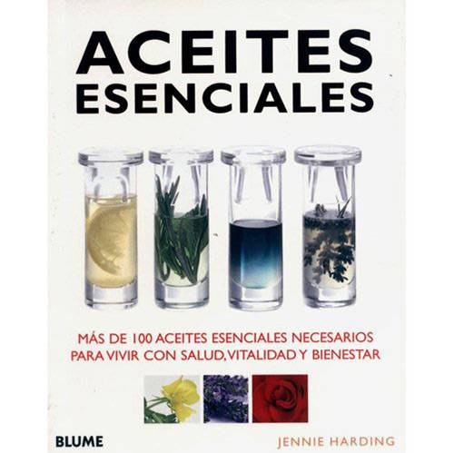 Livro - Aceites Esenciales - Má de 100 Aceites Esenciales Necesarios para Vivir com Salud, Vitalidad Y Bienestar