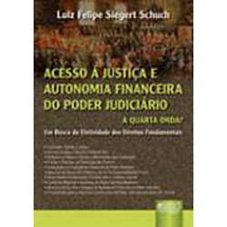 Livro - Acesso à Justiça e Autonomia Financeira do Poder Judiciário: em Busca da Efetividade dos Direitos Fundamentais