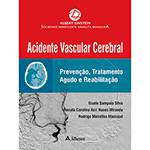 Livro - Acidente Vascular Cerebral: Prevenção, Tratamento Agudo e Reabilitação